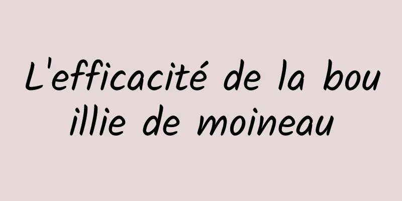 L'efficacité de la bouillie de moineau