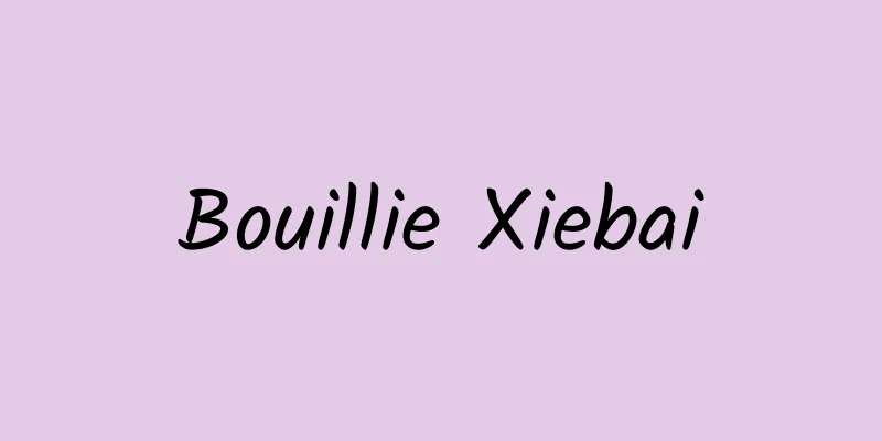 Bouillie Xiebai