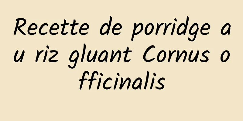 Recette de porridge au riz gluant Cornus officinalis