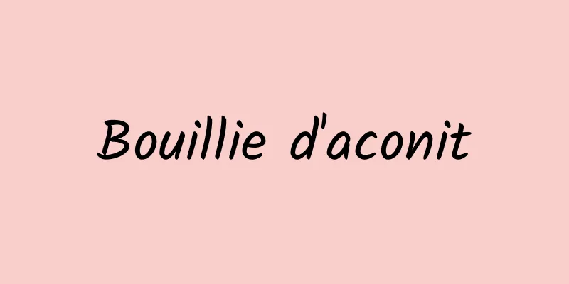 Bouillie d'aconit