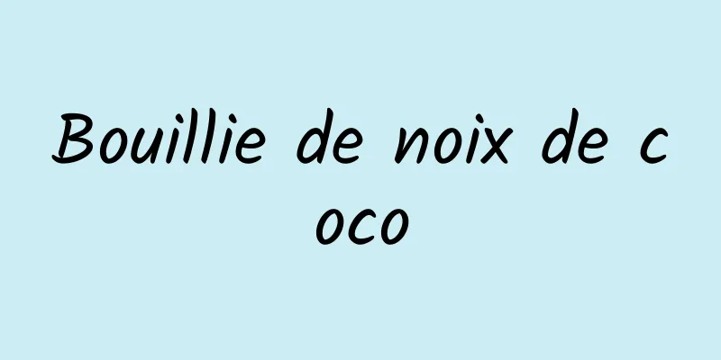 Bouillie de noix de coco