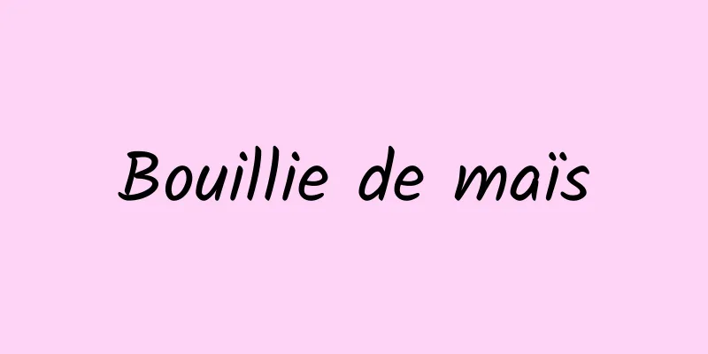 Bouillie de maïs