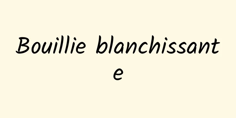 Bouillie blanchissante