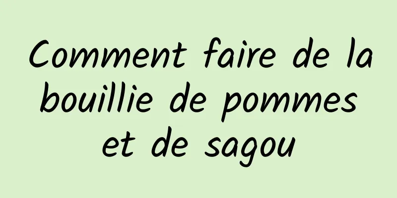 Comment faire de la bouillie de pommes et de sagou