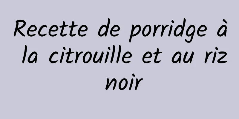 Recette de porridge à la citrouille et au riz noir