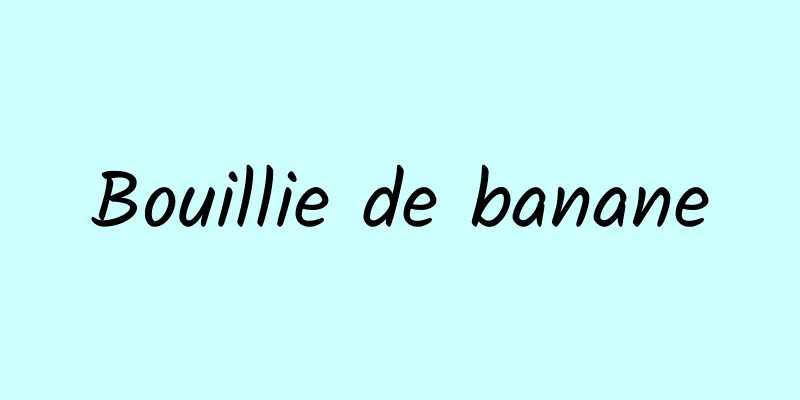 Bouillie de banane