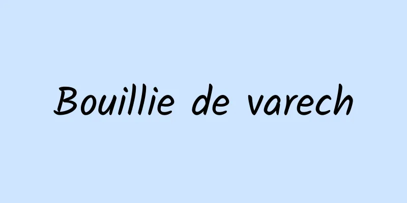 Bouillie de varech