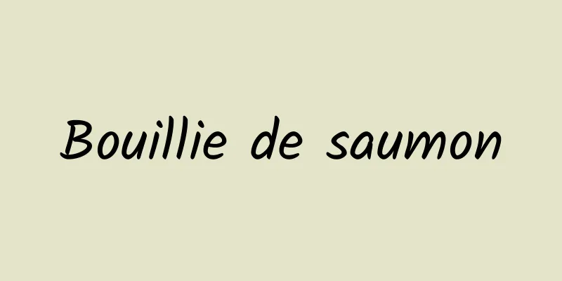 Bouillie de saumon