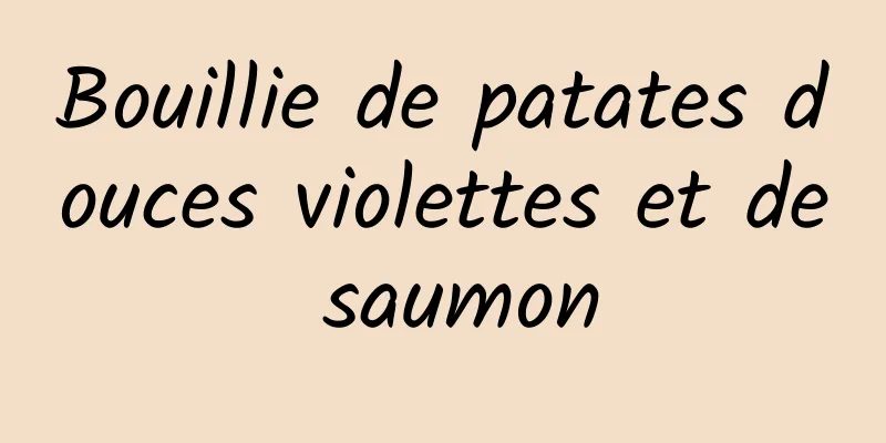 Bouillie de patates douces violettes et de saumon