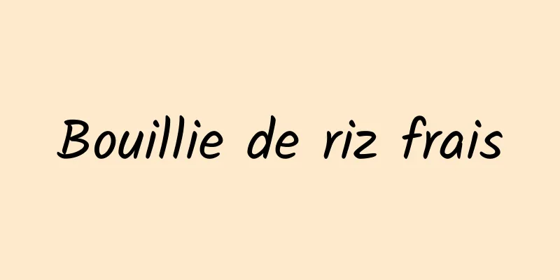 Bouillie de riz frais