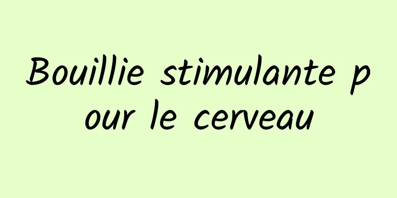 Bouillie stimulante pour le cerveau