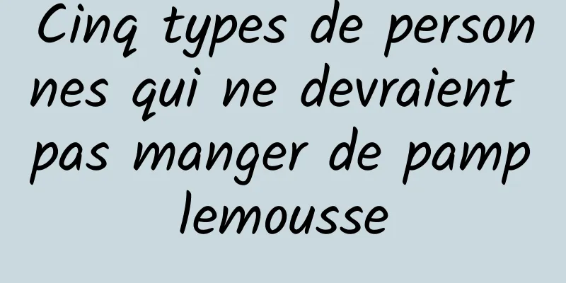 Cinq types de personnes qui ne devraient pas manger de pamplemousse