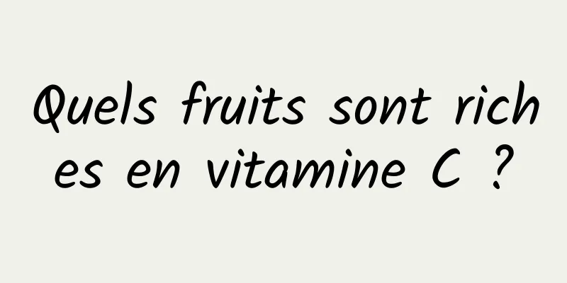 Quels fruits sont riches en vitamine C ?