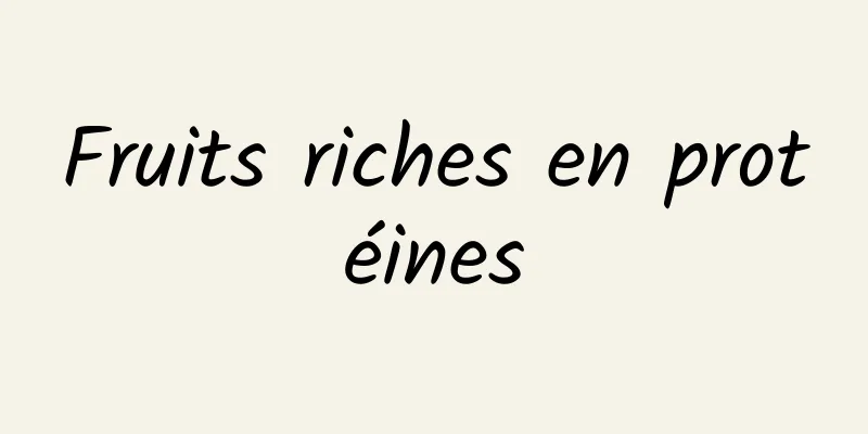 Fruits riches en protéines