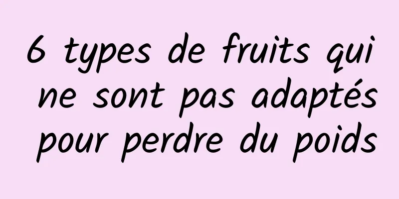 6 types de fruits qui ne sont pas adaptés pour perdre du poids