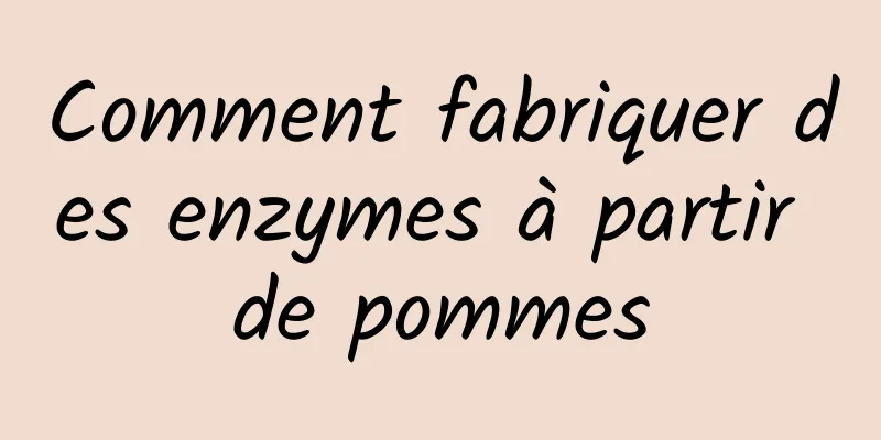 Comment fabriquer des enzymes à partir de pommes