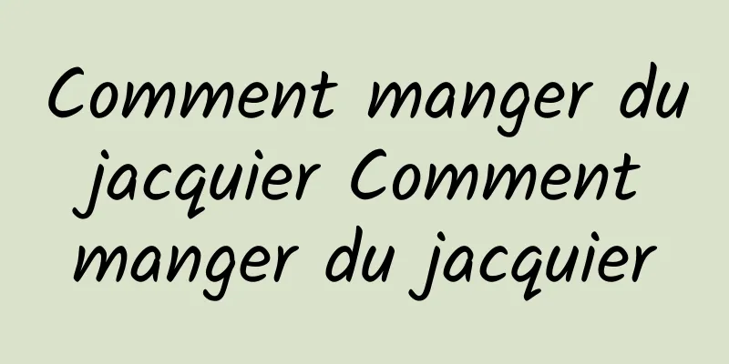 Comment manger du jacquier Comment manger du jacquier