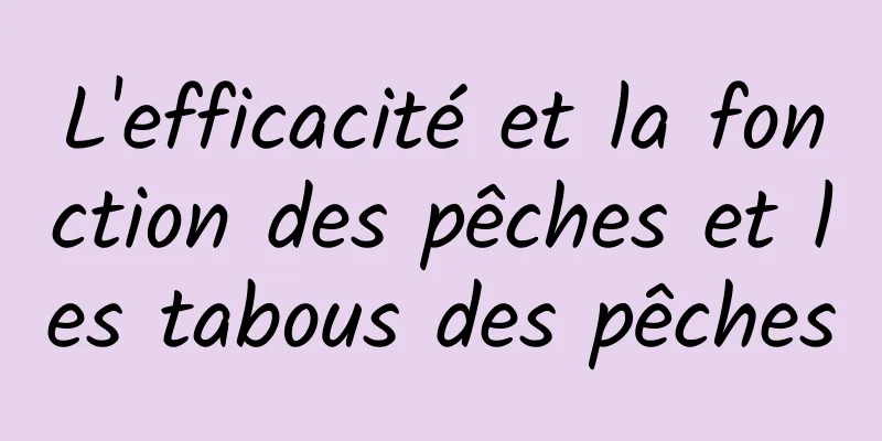 L'efficacité et la fonction des pêches et les tabous des pêches