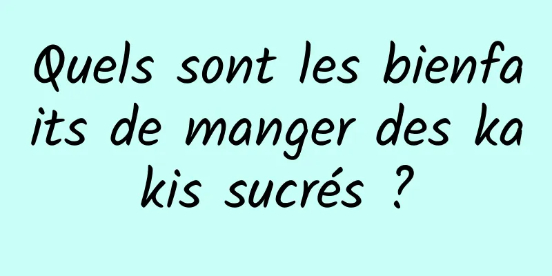 Quels sont les bienfaits de manger des kakis sucrés ?