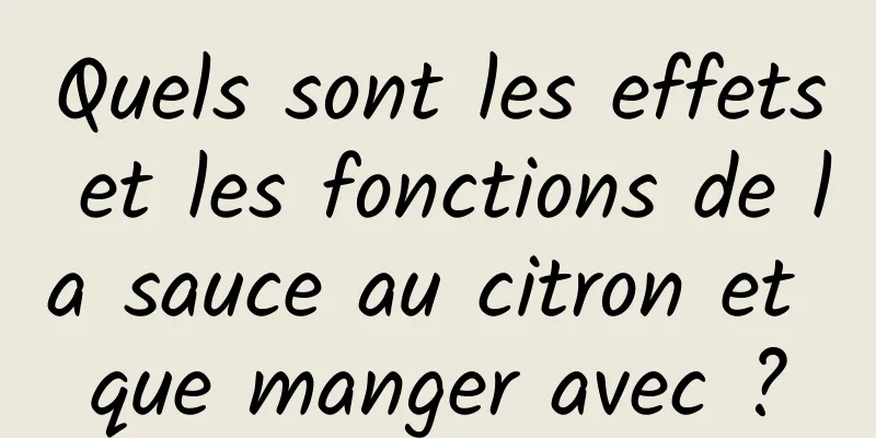 Quels sont les effets et les fonctions de la sauce au citron et que manger avec ?