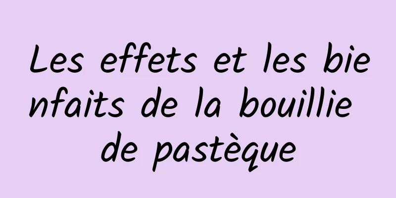 Les effets et les bienfaits de la bouillie de pastèque