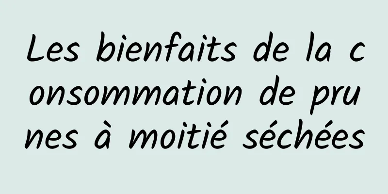 Les bienfaits de la consommation de prunes à moitié séchées