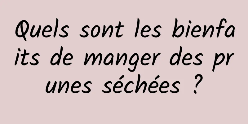 Quels sont les bienfaits de manger des prunes séchées ?