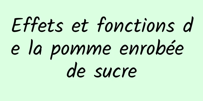 Effets et fonctions de la pomme enrobée de sucre