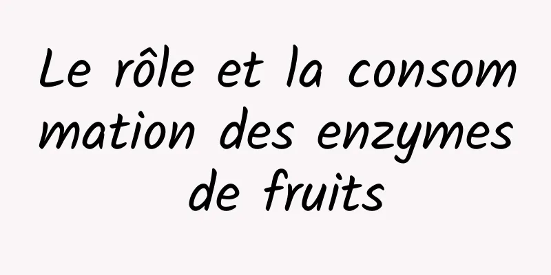 Le rôle et la consommation des enzymes de fruits