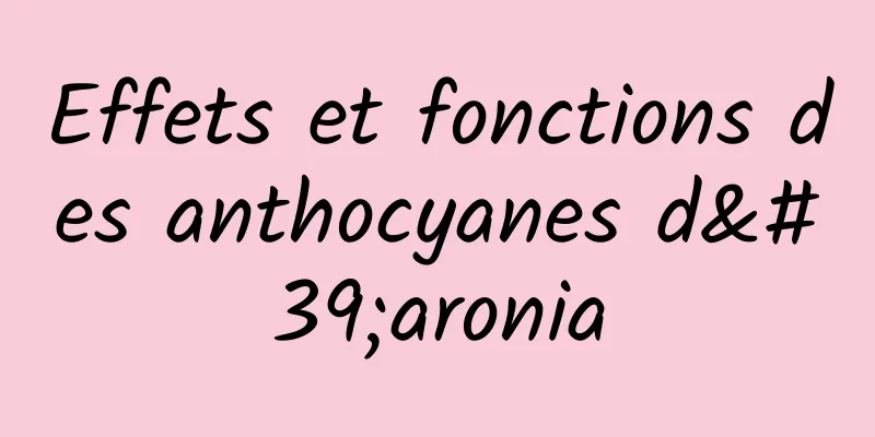 Effets et fonctions des anthocyanes d'aronia