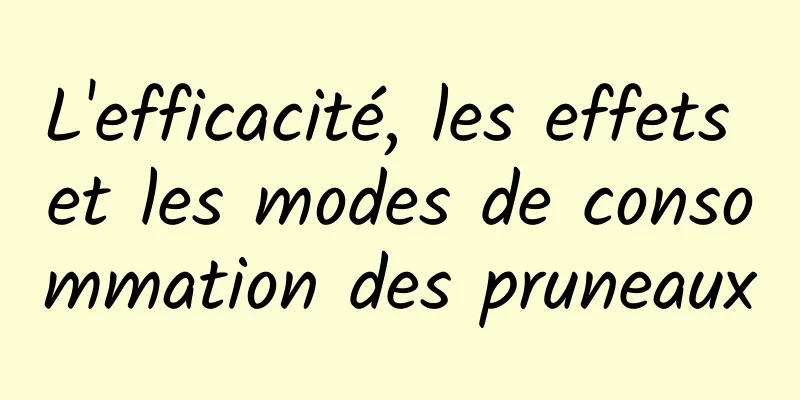 L'efficacité, les effets et les modes de consommation des pruneaux