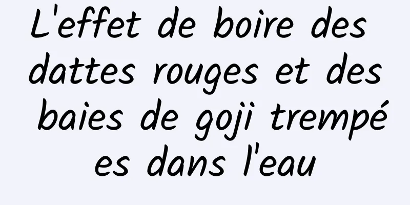 L'effet de boire des dattes rouges et des baies de goji trempées dans l'eau