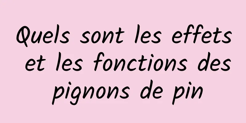 Quels sont les effets et les fonctions des pignons de pin