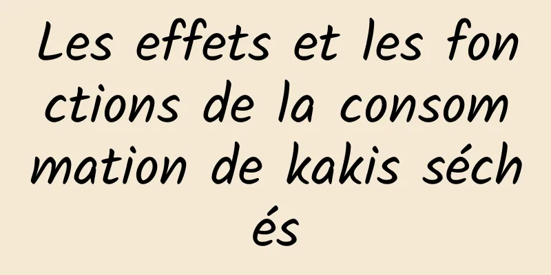 Les effets et les fonctions de la consommation de kakis séchés