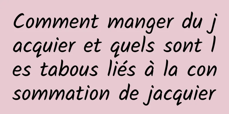 Comment manger du jacquier et quels sont les tabous liés à la consommation de jacquier