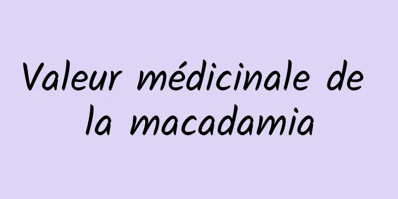 Valeur médicinale de la macadamia