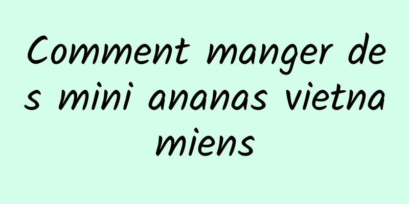 Comment manger des mini ananas vietnamiens