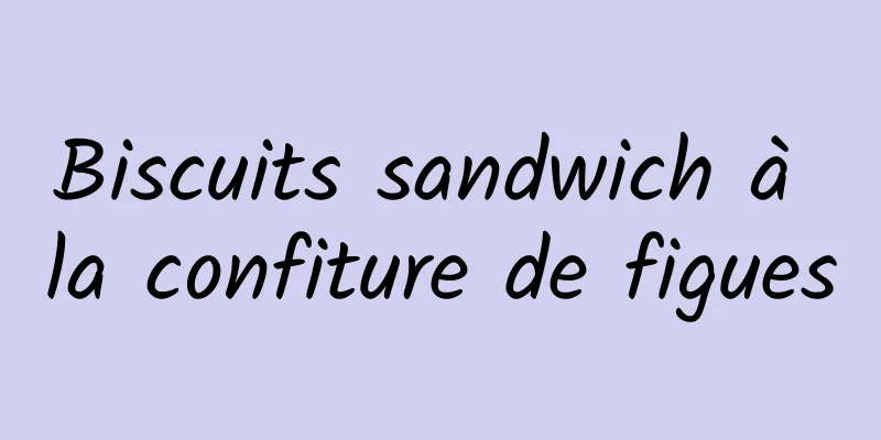 Biscuits sandwich à la confiture de figues