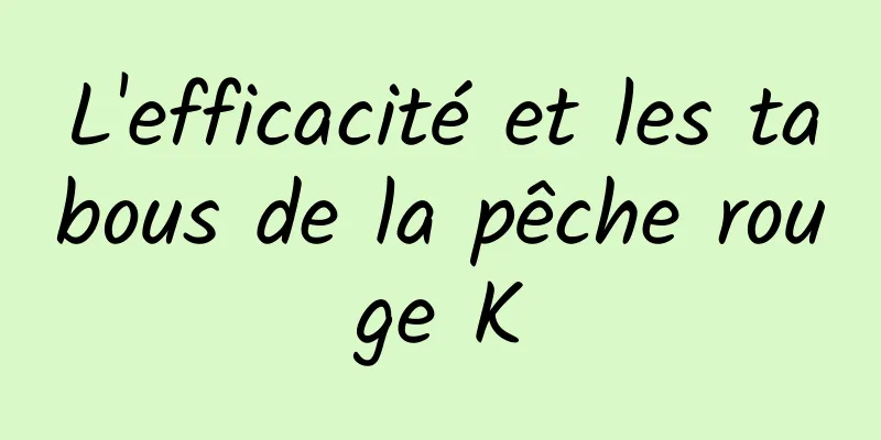 L'efficacité et les tabous de la pêche rouge K