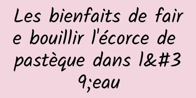 Les bienfaits de faire bouillir l'écorce de pastèque dans l'eau