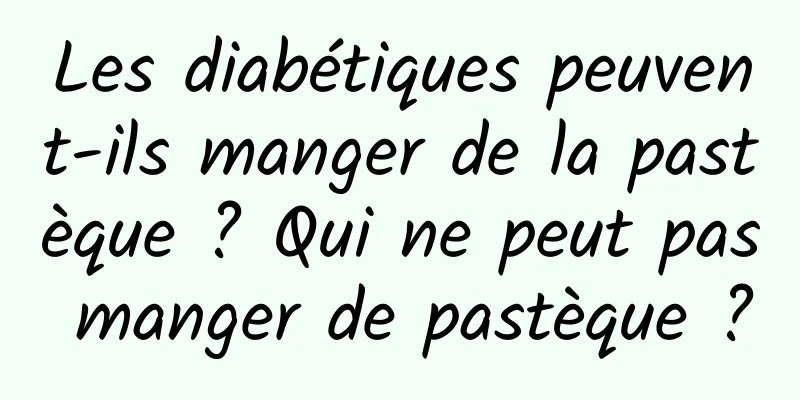 Les diabétiques peuvent-ils manger de la pastèque ? Qui ne peut pas manger de pastèque ?