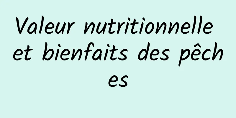 Valeur nutritionnelle et bienfaits des pêches