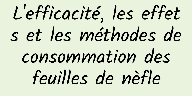 L'efficacité, les effets et les méthodes de consommation des feuilles de nèfle