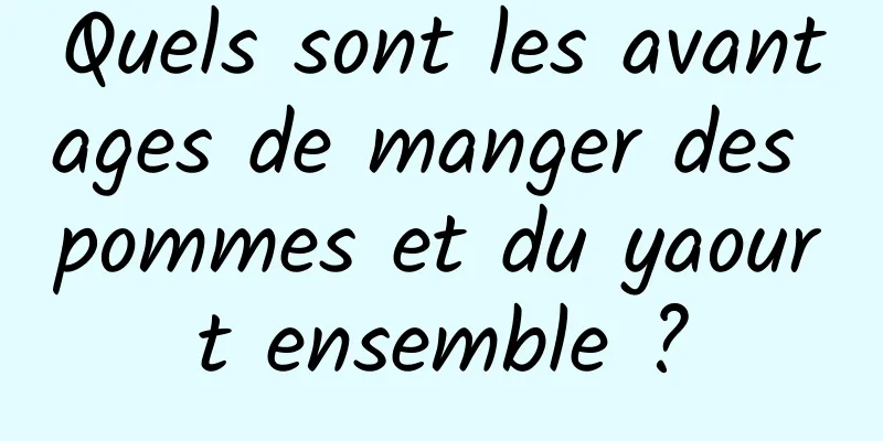 Quels sont les avantages de manger des pommes et du yaourt ensemble ?