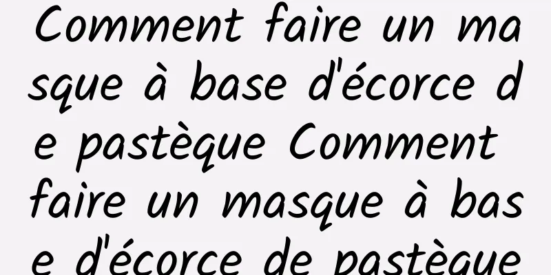 Comment faire un masque à base d'écorce de pastèque Comment faire un masque à base d'écorce de pastèque