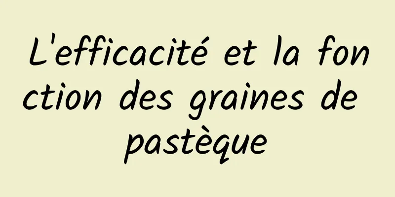 L'efficacité et la fonction des graines de pastèque