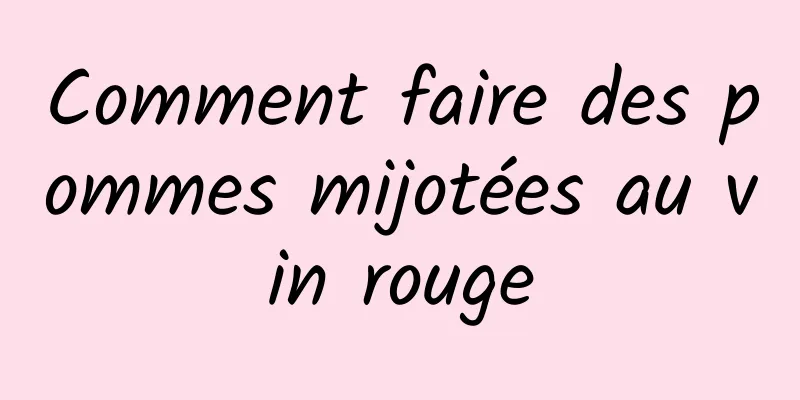 Comment faire des pommes mijotées au vin rouge