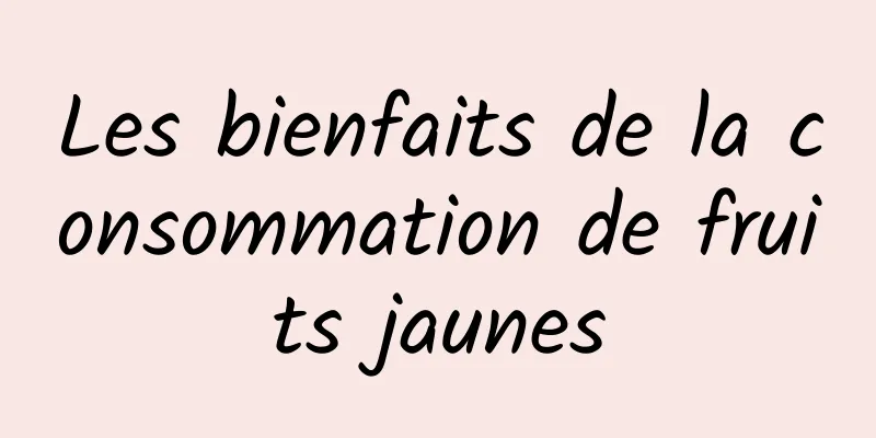 Les bienfaits de la consommation de fruits jaunes