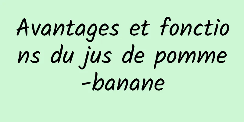 Avantages et fonctions du jus de pomme-banane