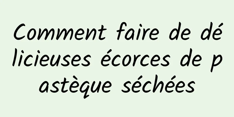 Comment faire de délicieuses écorces de pastèque séchées